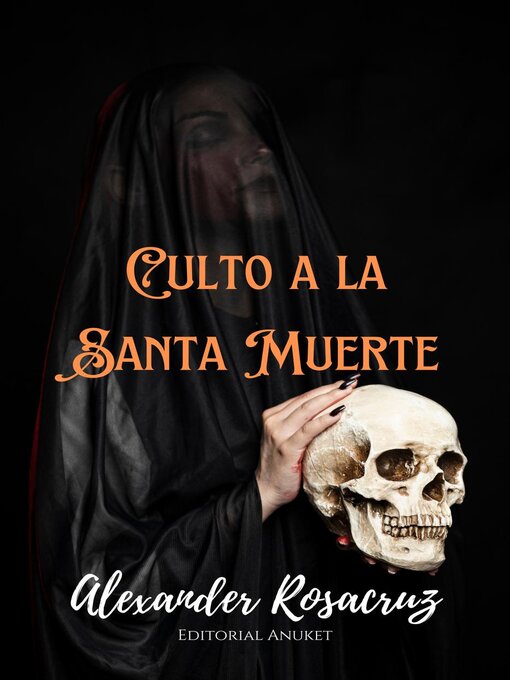 Title details for Culto a la Santa Muerte by Alexander Rosacruz - Available